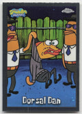 Dorsal Dan Base Topps Chrome SpongeBob SquarePants 25th Anniversary 178 NM